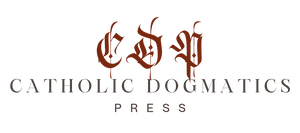 Catholic Dogmatics Press