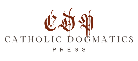 Catholic Dogmatics Press